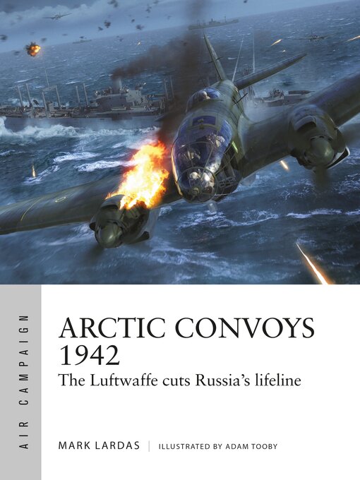 Title details for Arctic Convoys 1942 by Mark Lardas - Available